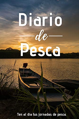 Diario de Pesca: Cuaderno de Pesca Formato A5 | 100 Paginas Para Apuntar Todos los Detalles | Fecha,...